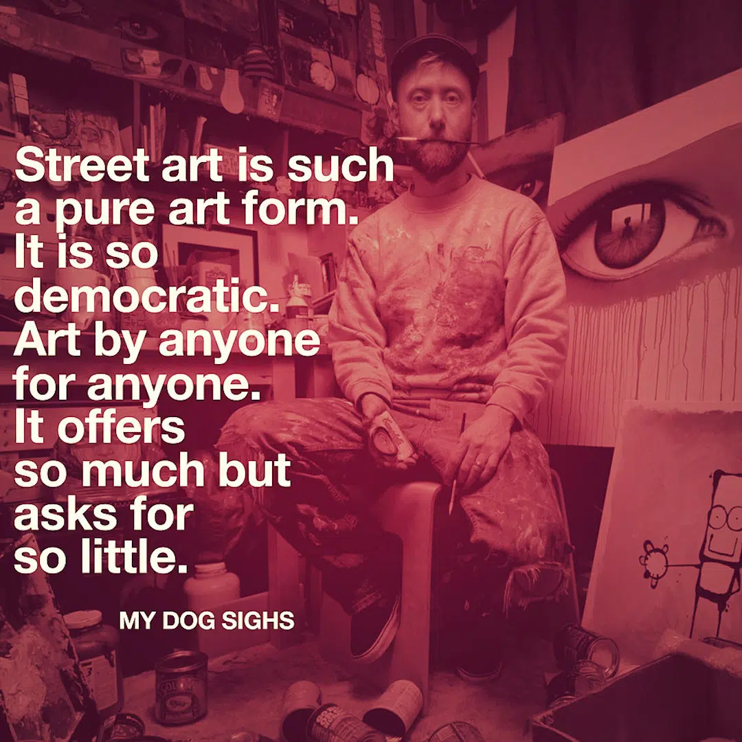 Mydogsighs Urban art quotes