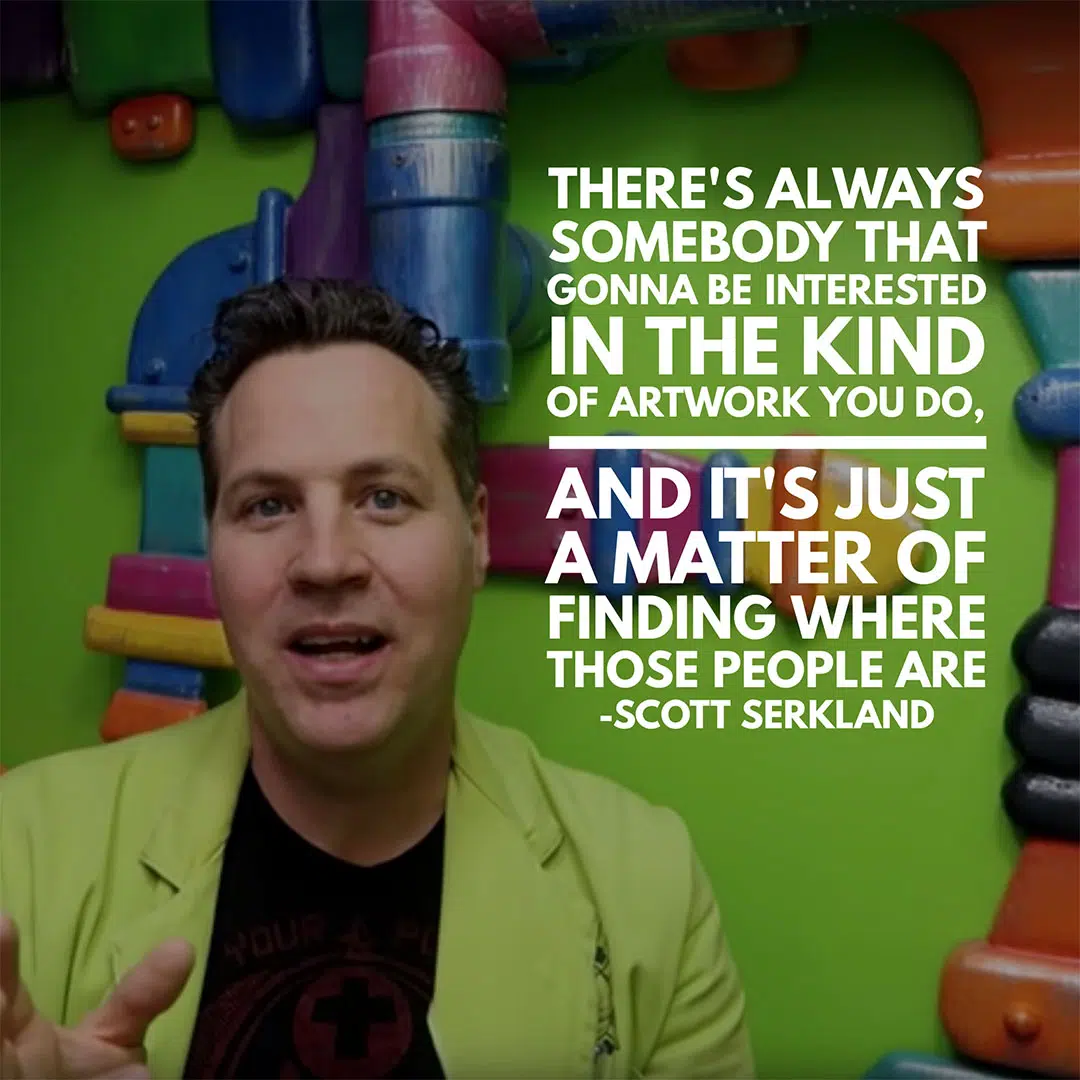 Scott Serkland art quote show your art