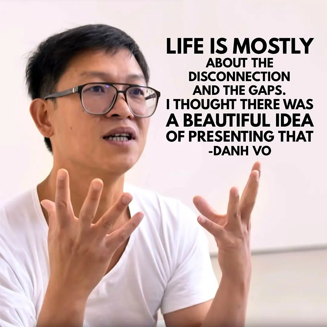 Danh Vo art quote show your art