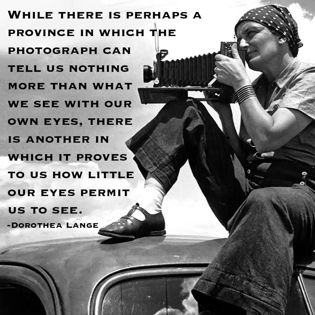 Dorothera Lange art quote how to photograph your artwork