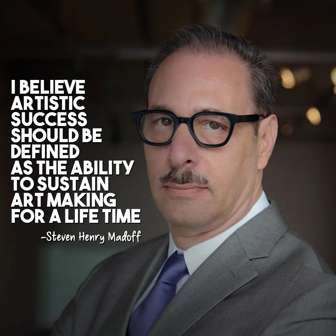 Steven Henry Madoff art quote benefits of art education