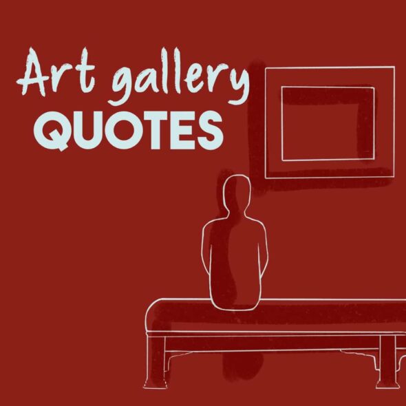 Art gallery quotes (24) from collectors, curators, museums