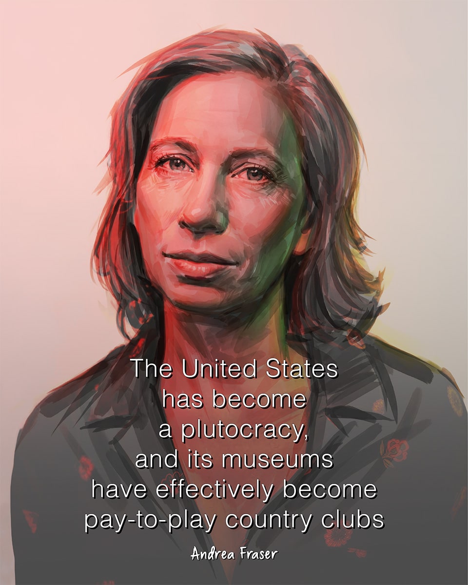 Andrea Fraser Andrea Fraser Art Museum quote