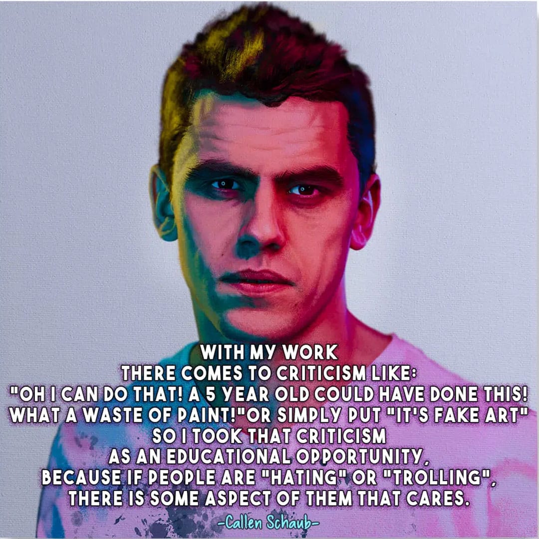 callen schaub - being an artist quote callen schaub - being an artist quote